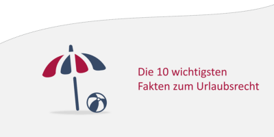 Die zehn wichtigsten Fakten zum Urlaubsrecht
